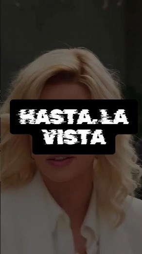“HASTA LA VISTA”