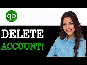 How To Delete Quickbooks Account (2025)