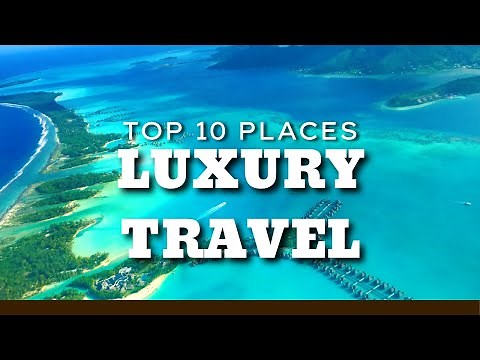 TOP 10 Ultra Luxury Travel Destinations for the Ultimate VIP Experience!🏝️🌍