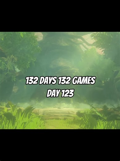 132 Days 132 Games (Day 123) Legend of Zelda breath of the wild