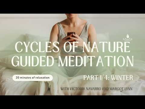 Cycles of Nature - Guided Meditation. Part 1/4: Winter