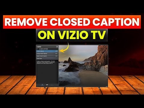 How To Remove Closed Caption On Vizio TV (How To Turn Off/Disable Closed Caption On Vizio TV)