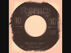 Clyde Stacy - You Want Love