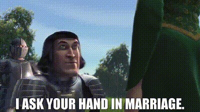 I ask your hand in marriage.
