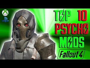 Fallout 4 Top 10 PSYCHO Mods
