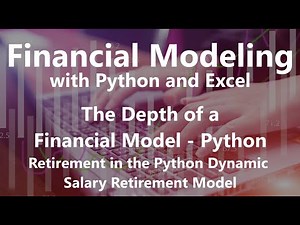 Retirement in the Python Dynamic Salary Retirement Model - The Depth of a Financial Model, Continued