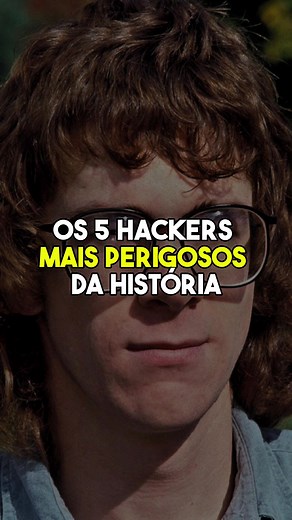 Os 5 hackers mais perigosos da história