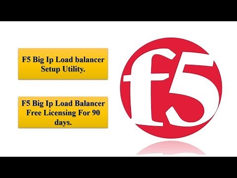 #Video-04, F5 big IP load balancer setup utility and F5 big IP free licensing for 90 days.