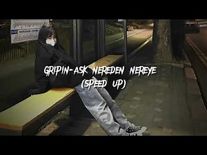 Gripin-aşk nereden nereye sped up