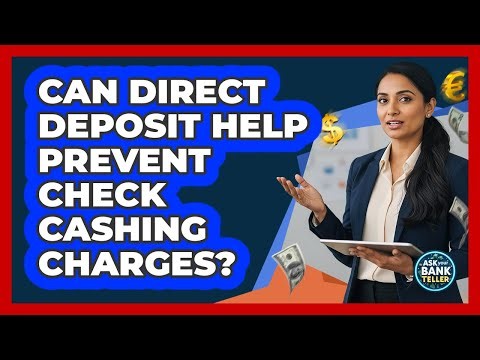 Can Direct Deposit Help Prevent Check Cashing Charges?