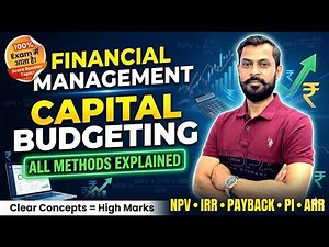 Capital Budgeting Techniques Explained | NPV, IRR, Payback, PI, ARR | Financial Management |