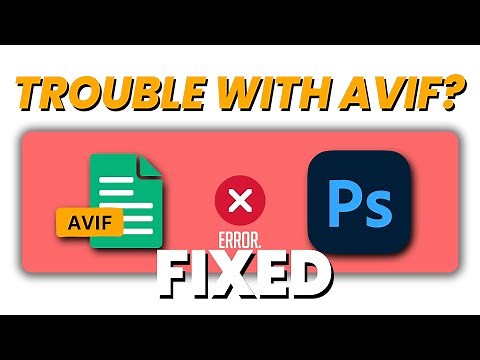How to Open AVIF Files in Photoshop | Fix Opening AVIF Errors in 1 Minute!