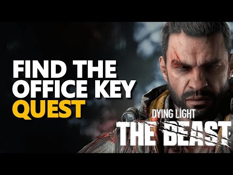 Find the office key Dying Light The Beast