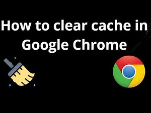 How to clear cache in Google Chrome - complete guide