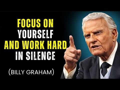 Be Your Priority: Focus On Yourself And Work Hard In Silence by Billy Graham - Billy Graham