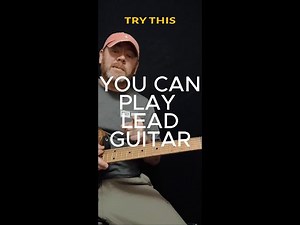 You Can Play Lead Guitar