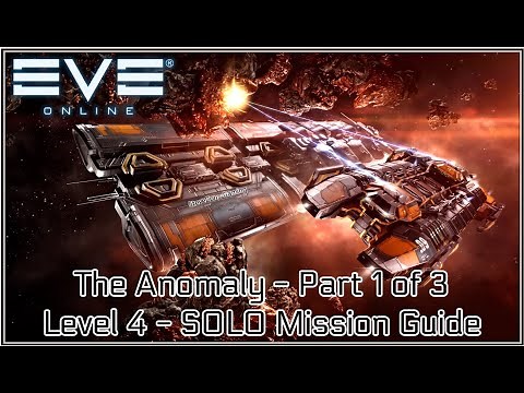 EVE ONLINE - The Anomaly Part 1 of 3 - Level 4 Mission Guide