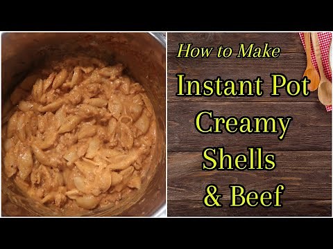 How to Make Instant Pot Creamy Shells & Beef | Easy Recipe | Cooking for Two