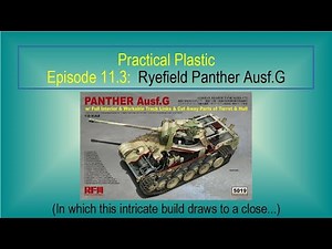 Practical Plastic: Episode 11.3, Ryefield Panther G, Part 3