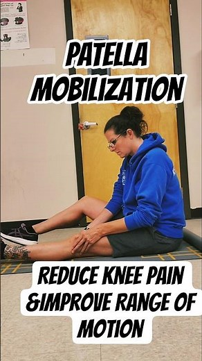 Patella (Kneecap) Mobilization: Reduce Knee Pain & Improve Range of Motion