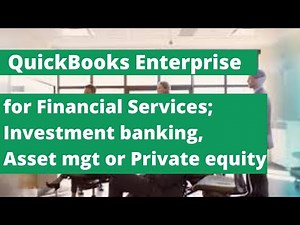 QuickBooks Enterprise for Financial Services or Finance Company