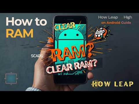 How to Clear RAM on Android?