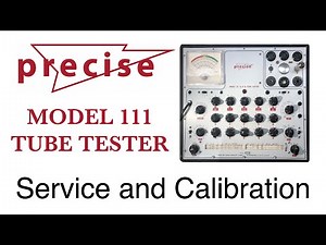 Precise 111 Tube Tester Service and Calibration