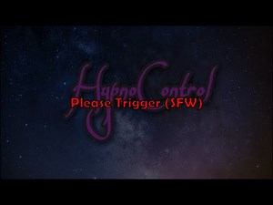 Please Trigger // SFW version // Hypnosis for female and male