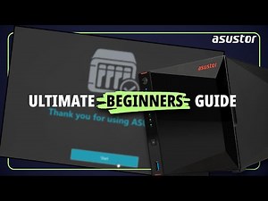 The perfect beginner Guide for your first ASUSTOR NAS