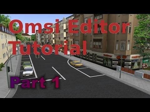 Omsi Editor Tutorial Part 1 - Die Grundlagen [DE/HD]