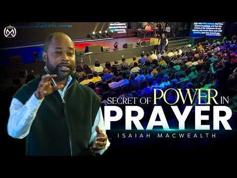 The Secret of Power in Prayer - Isaiah Macwealth
