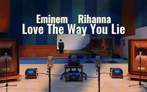 Love The Way You Lie - Eminem, Rihanna【Hi-Res】百万级装备试听