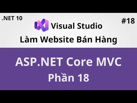 Lập Trình Web ASP.NET Core MVC - Project Bán Hàng Online - Phần 18 - Coding With Thịnh