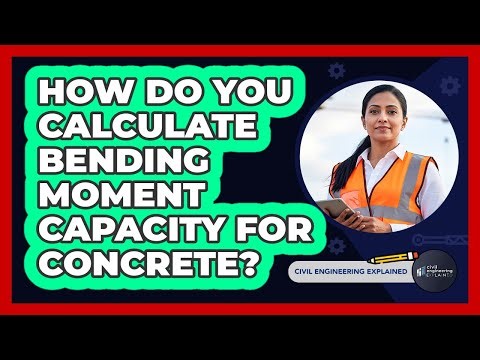 How Do You Calculate Bending Moment Capacity For Concrete?