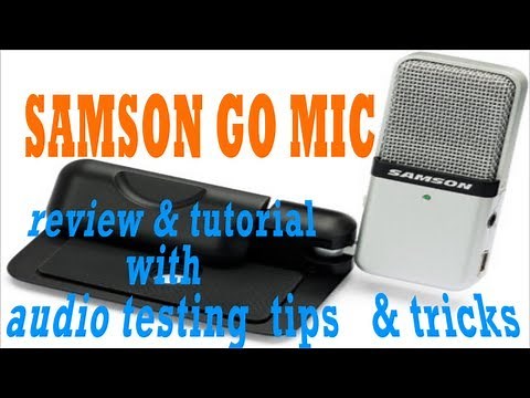 Samson GO USB mic REVIEW /TUTORIAL WITH AUDIO TIPS &TRICKS HOW TO EFFECTIVELY USE THE SAMSON GO MIC