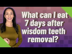 What can I eat 7 days after wisdom teeth removal?
