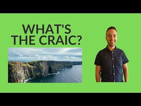 What's the craic? (Irish slang)