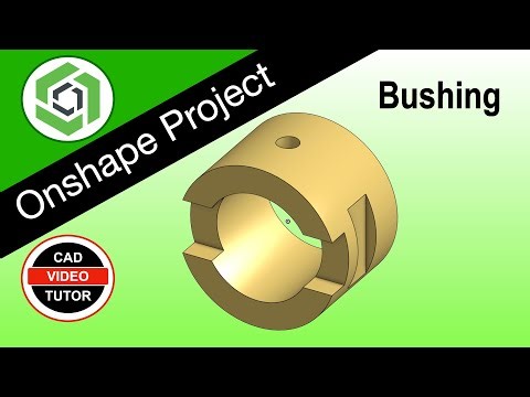 BUSHING - Start Learning 3D Part Modeling in Onshape with this Step by Step Tutorial
