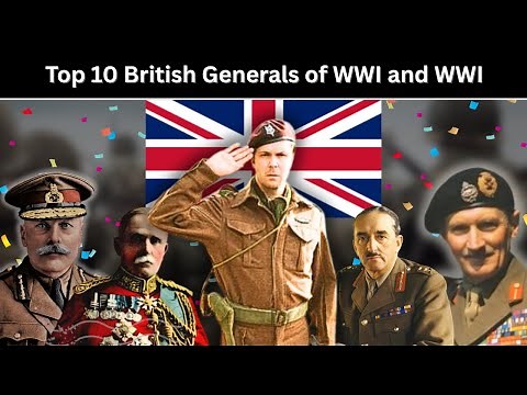 Top 10 British Generals of WWI and WWII