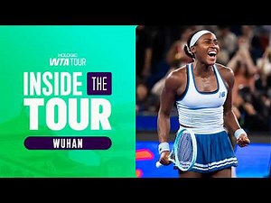 Inside The Tour | 2025 Wuhan Open | Featuring Aryna Sabalenka, Coco Gauff, Iga Swiatek and More