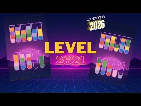 New Update 2026! Solution for WATER SORT GAMEPLAY LEVEL 2621