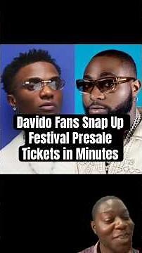 Davido Fans Snap Up Festival Presale Tickets in Minutes #davido #wizkid