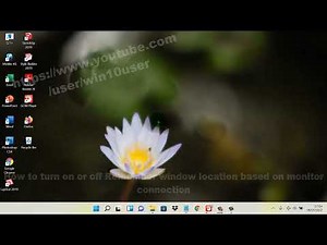 Windows 11 Home : How to turn on or off Remember window location based on monitor connection