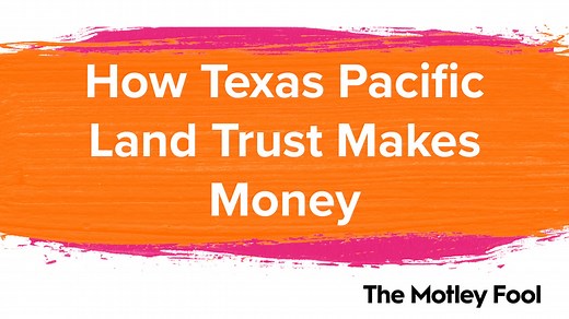 How Texas Pacific Land Trust Makes Money | The Motley Fool
