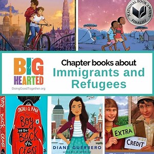 Chapter Books Featuring Immigrant and Refugee Experiences — Doing Good Together™