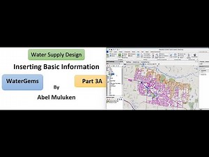 Part 3A Inserting Basic Information in WaterGems By Abel M