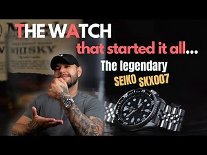 The Seiko SKX007 - The watch that started it all!