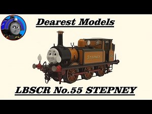 Dearest Models: LBSCR No.55 "Stepney"