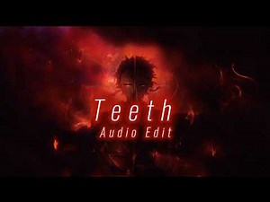 Teeth - Audio Edit