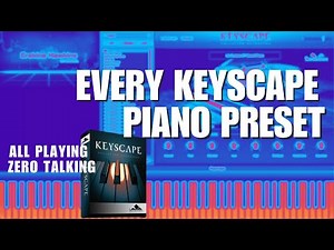 KEYSCAPE PIANO - EVERY PRESET